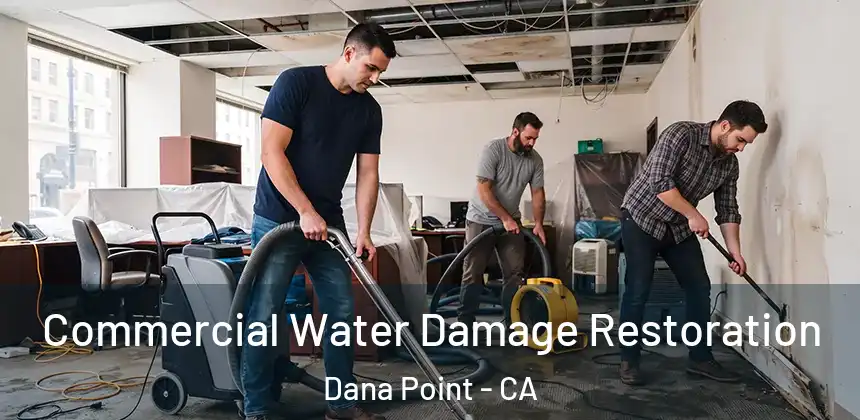 Commercial Water Damage Restoration Dana Point - CA