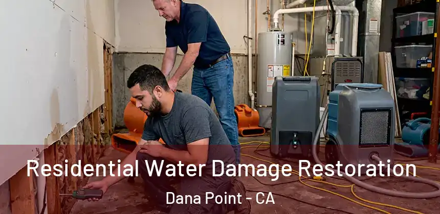 Residential Water Damage Restoration Dana Point - CA